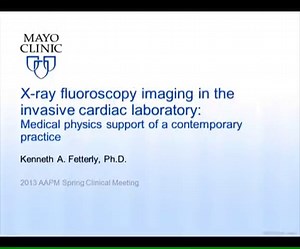 X-Ray Fluoroscopy Imaging in the Invasive Cardiac Laboratory: Medical Physics Support of a Contemporary Practice