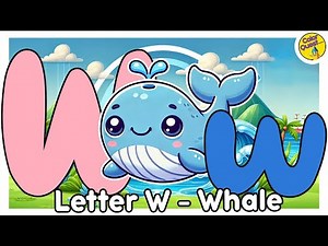 The BEST Letter W Song 🐋Learn the Letter W with Whale 🎵FUN Alphabet Song for Kids 🎶ABC Learning