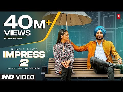 Ranjit Bawa (Full Song) Impress 2 | Desi Crew | Bunty Bains | Latest Punjabi Songs 2020
