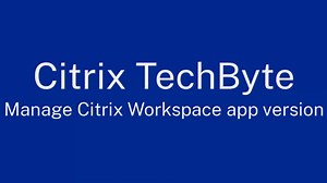 1.2K views | Today's #CitrixTechByte: managing your Citrix Workspace...
