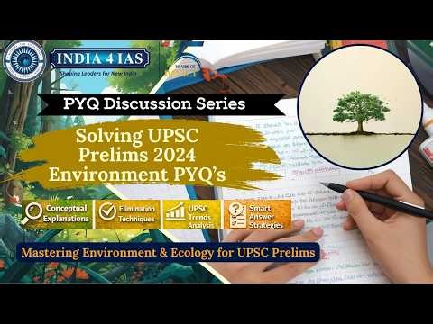 UPSC Prelims 2024 Environment Questions Solved | PYQ Series | #india4ias