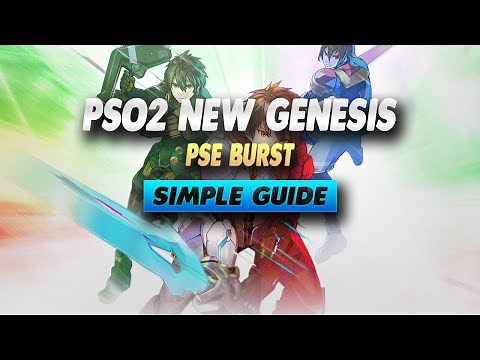 PSO2 New Genesis How To PSE Burst - Simple Guide