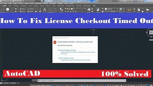 How To Fix AutoCAD License Checkout Time Out
