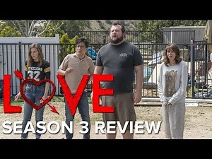 Love (Netflix) - Season 3 Review