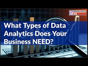 What Types of Data Analytics Does Your Business NEED ?