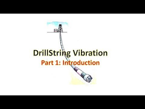 Drillstring Vibration Part 1a: Introduction