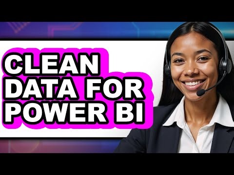 How to Clean Data for Power Bi (updated)