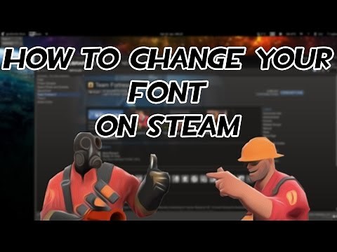 How to Change Your Font on Steam - QUICK - SIMPLE