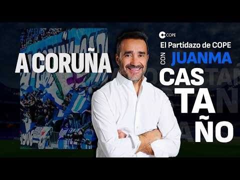 🔴 ESPECIAL DESDE A CORUÑA POR EL ASCENSO DEL DEPOR I El Partidazo de COPE, con Juanma Castaño