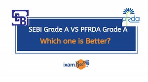 SEBI Grade A VS PFRDA Grade A: Which one is better?