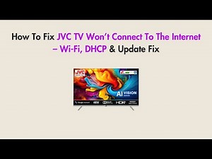 How To Fix JVC TV Won’t Connect To The Internet – Wi-Fi, DHCP & Update Fix