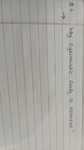 Why Systematic Study is essential?... | Filo