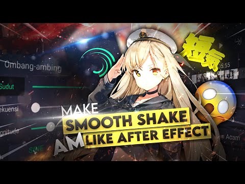 Tutorial Smooth Shake In Alight Motion Like After Effect