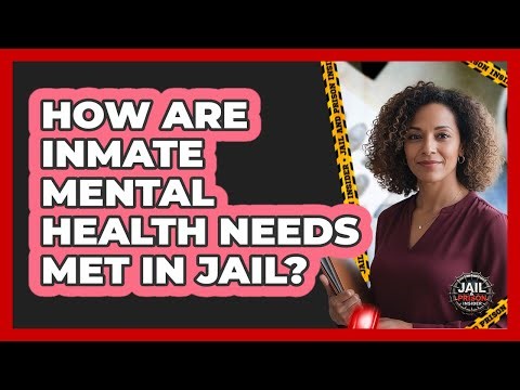 How Are Inmate Mental Health Needs Met In Jail?