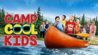 Camp Cool Kids 2017 Full Movie Family Comedy Summer Movies Encouragetv Mp3 & Mp4 Download - clip.africa.com