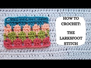 How To Crochet: Larksfoot Stitch | Tutorial, DIY, Beginner Crochet, Basic Crochet Stitch, How To 🌟