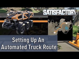 Setting Up An Automated Truck or Tractor Route First Try in Satisfactory
