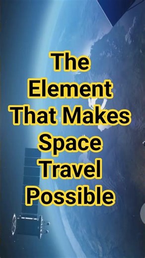 The Element That Makes Space Travel Possible