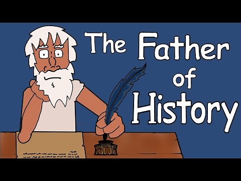 The Ancient Greeks: Herodotus the Father of History