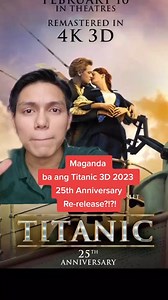 160K views · 4.4K reactions | Maiiyak Kayo Sa Titanic 3D Ngayong 2023...