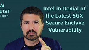 Intel in Denial of the Latest SGX Secure Enclave Vulnerability