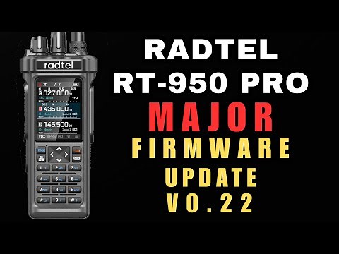 Radtel RT-950 Pro - MAJOR Firmware Update V0.22