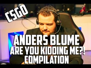 CSGO: Anders Blume - "Are you kidding me?!" Compilation