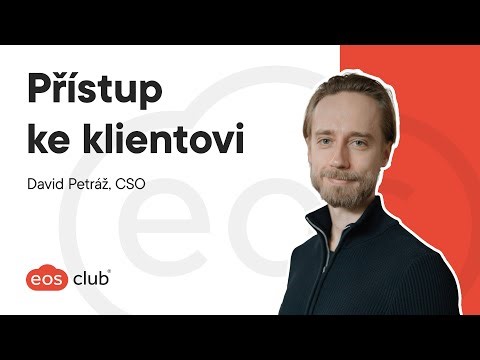 Platforma EOS – David Petráž / přístup ke klientovi