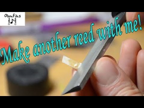 Second Day Scrape (How I make Oboe reeds)