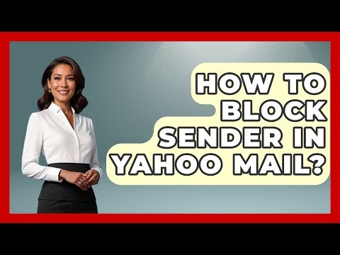 How To Block Sender In Yahoo Mail? - TheEmailToolbox.com