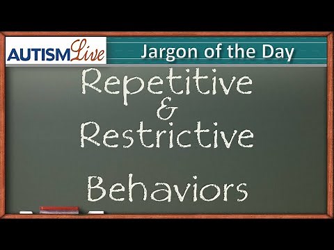 Autism Jargon: Repetitive & Restrictive Behaviors