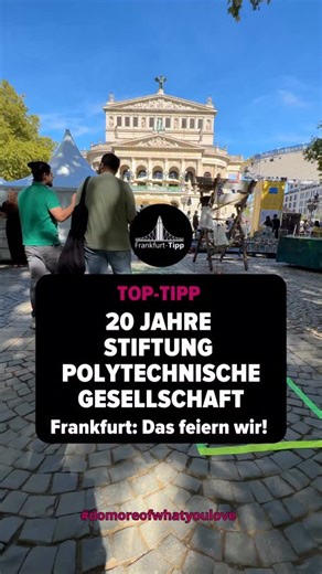20 JAHRE STIFTUNG POLYTECHNISCHE GESELLSCHAFT – DAS FEIERN WIR! Drei Tage Festival auf dem Opernplatz Frankfurt: Musik, Mitmachaktionen & Streetfood – kostenlos, draußen, für alle. 👉 19.–21. September 2025 | Opernplatz Frankfurt | Infos: dasfeiernwir.de | Frankfurt-Tipp