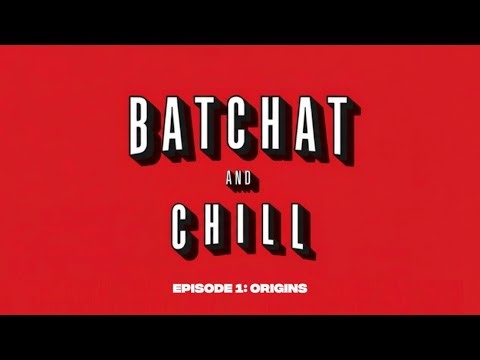 Batchat and Chill Podcast - Episode 1: Origins