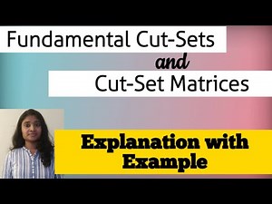 Fundamental Cut set and Cut Set Matrices| Network Theory |Graph Theory