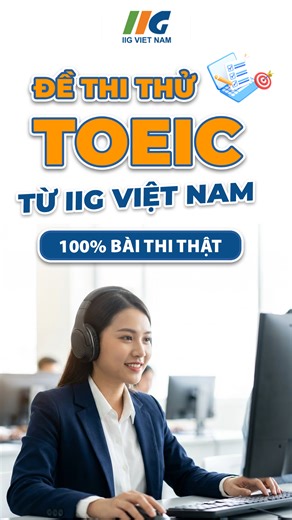 ❗ Đừng để lúc vào phòng thi… mới là lần đầu tiên bạn nhìn thấy đề TOEIC ❗ Tìm hiểu ngay Bộ đề thi thử TOEIC Listening & Reading từ IIG Việt Nam - bộ đề duy nhất được xây dựng và phát triển dựa trên học liệu chính thống từ ETS, ứng dụng tối đa công nghệ hiện đại để mang đến trải nghiệm thi sát thực tế nhất, giúp học viên đánh giá năng lực chính xác và ôn luyện hiệu quả. Khi ôn luyện cùng đề thi thử TOEIC của IIG Vietnam, bạn sẽ trải nghiệm: ✅ Đề thi ĐỘC QUYỀN sử dụng học liệu CHÍNH THỐNG từ Viện 