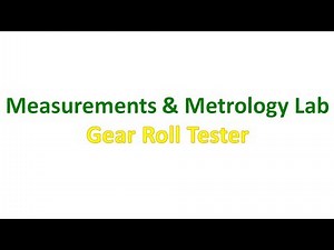 Gear Roll Tester | Measurement & Metrology Lab | MechLabVideos