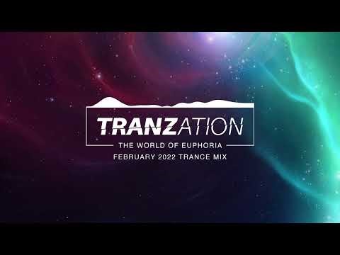 Tranzation The World Of Euphoria - February 2022 Trance Mix