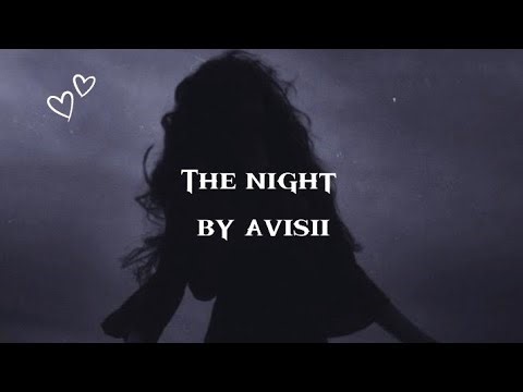 The night by avisii##lyrics ##music