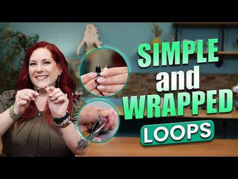 How to Make Simple & Wrapped Loops | Jewelry Making Basics