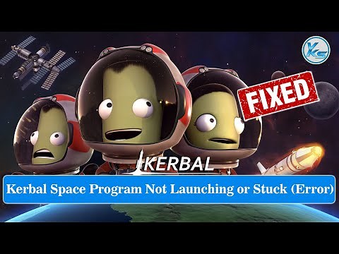 ✅ Fix Kerbal Space Program Launching The Game Failed, Black Screen, Not Starting, Stuck & Running