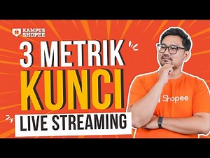 Bongkar Tuntas! 3 Metrik yang Harus Kamu Cek di Shopee Live!