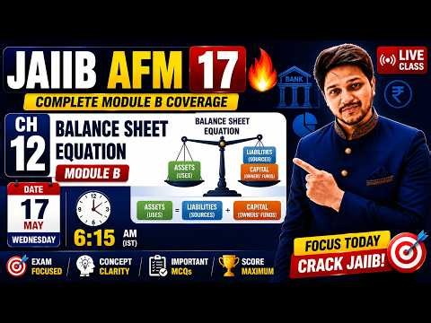 JAIIB AFM 17 🔥 ch 12 Balancesheet equation - module b