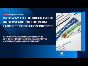 Pathway to the Green Card: Understanding the PERM Labor Certification Process