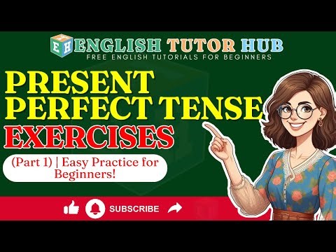 Present Perfect Tense Exercises (Part 1) | Easy Practice for Beginners!