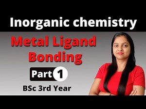 [1] Metal Ligand Bonding In Transition Metal Complexes | Inorganic chemistry | BSc 3rd Year