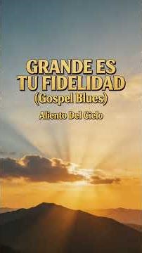 Grande Es Tu Fidelidad (Gospel Blues) Dios Nunca Te Ha Fallado
