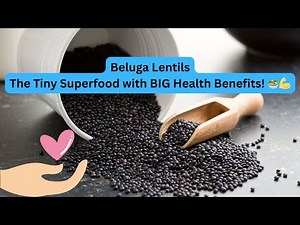 Beluga Lentils The Tiny Superfood with BIG Health Benefits! 🥗💪