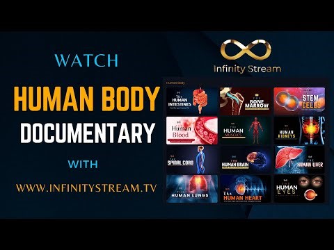 Watch Human Body Documentary with Infinity Stream .TV