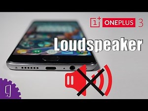 OnePlus 3 Loudspeaker Repair Guide