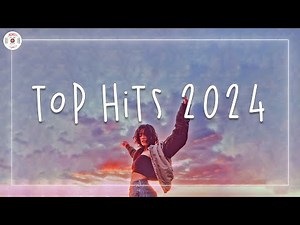 Top hits 2024 🍷 Trending music 2024 ~ Music 2024 new songs